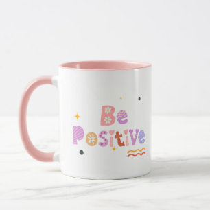 Taza Be Positive – Taza de café inspiradora