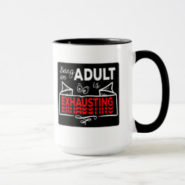 Taza Being An Adult Is Exhausting lustiges zitat
