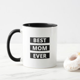 Taza 'Best Mom Ever' Black and White Birthday Gift 