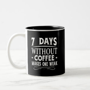 Taza Bicolor 7 días sin café hace que uno sea débil