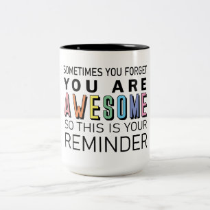 Taza Bicolor A veces te olvidas de que eres increíble y motivac