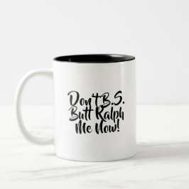 Taza Bicolor Ahora no hace B.S. Butt Rafael yo