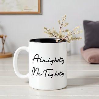 Taza Bicolor Alrighty McTighty - Humorous Quote Gift
