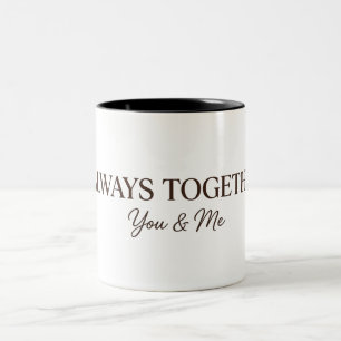 Taza Bicolor Always Together You & Me Coffee Mug - Minimalist R