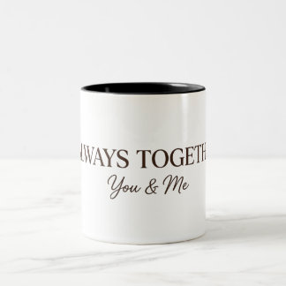Taza Bicolor Always Together You & Me Coffee Mug - Minimalist R