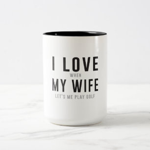 Taza Bicolor Amo a mi esposa cuando ella me deja jugar a golf
