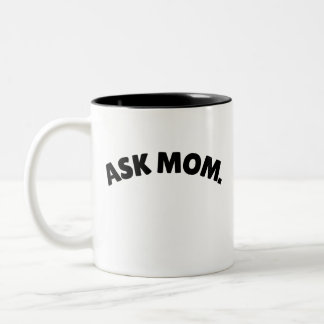 Taza Bicolor Ask mom mug, mom knows it all coffee cup, funny