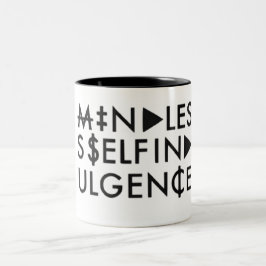 Taza Bicolor Autoindulencia sin sentido