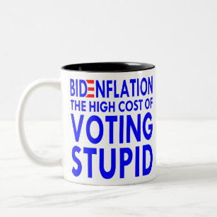 Taza Bicolor BidenFlation El Alto Costo De Votar Estúpido #