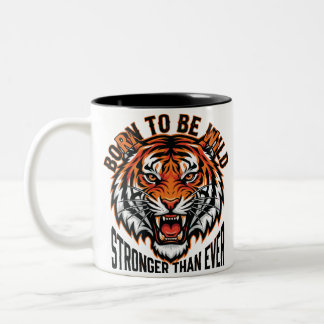 Taza Bicolor Born to Be Wild – Stronger Than Ever Tiger Graphic