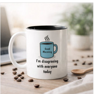 Taza Bicolor Buenos Días Divertidos No Estoy De Acuerdo Con Nad