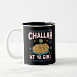 Taza Bicolor Challah En Ya Chica Funny Hanukkah Food Chanukah<br><div class="desc">Challah En Ya Chica Funny Hanukkah Food Chanukah</div>