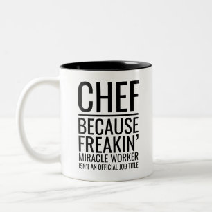 Taza Bicolor Chef porque el trabajador milagroso de Freakin no
