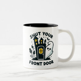 Taza Bicolor Cierra Tu Puerta Principal – Fantasma Divertido de