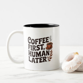 Taza Bicolor Coffee First Human Later Mug – Funny Coffee Lover 