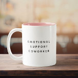 Taza Bicolor Coworker Funny Cute Trendy Cita de Apoyo Emocional<br><div class="desc">¡Una forma divertida de alegrar el día en el trabajo! ¡Esta taza de 'Apoyo emocional al trabajador' es minimalista,  divertidísima y totalmente relacionada!</div>