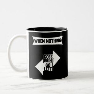 Taza Bicolor Cuando Nada Va A La Derecha Ir A La Izquierda   Ci