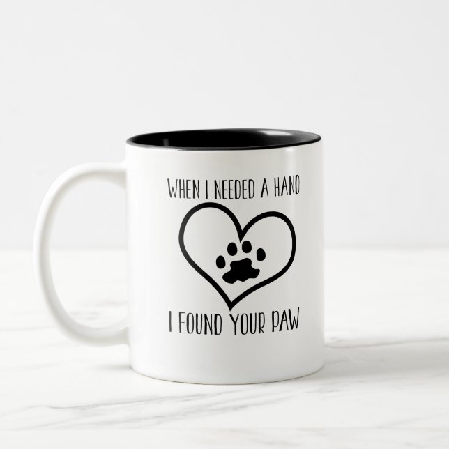 Taza Bicolor Cuando Necesitaba Una Mano Encontré Tu Paw (Izquierda)