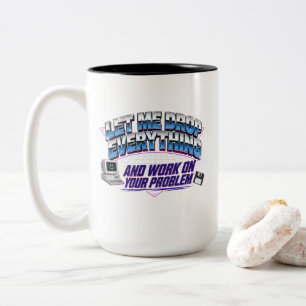Taza Bicolor Déjame dejarlo todo y trabajar en tu problema