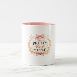 Taza Bicolor Demasiado Bonita Para Dudar De Mí Misma Lazo Coque