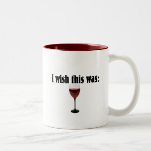 Taza Bicolor ¡Deseo que éste fuera vino rojo!