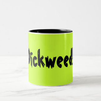 Taza Bicolor ¡Dickweed!