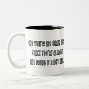 Taza Bicolor Dios quiere su parte posterior del cerebro…