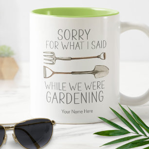 Taza Bicolor Disculpa por lo que dije mientras jardinería humor
