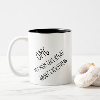 Taza Bicolor Divertido Dios mío, mi madre tenía razón sobre tod
