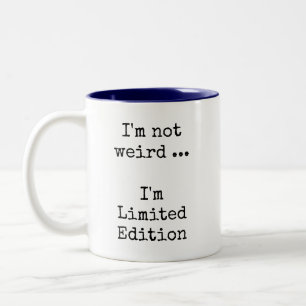 Taza Bicolor Divertido Sassy, no soy raro... Soy edición limita