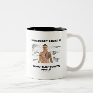 Taza Bicolor ¿Dónde Estaría El Mundo Sin Privados De Sueño