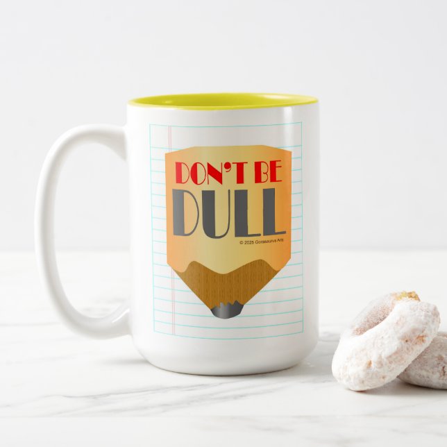 Taza Bicolor Don't Be Dull - Coffee Mug 15oz (Con donut)