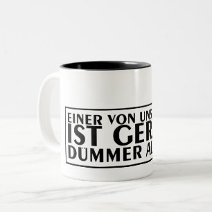 Taza Bicolor Einer von uns beiden ist gerade dümmer als ich 01