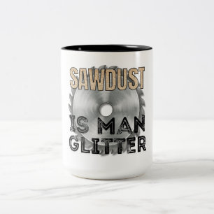 Taza Bicolor El aserrín es el brillo del hombre - Gran regalo p