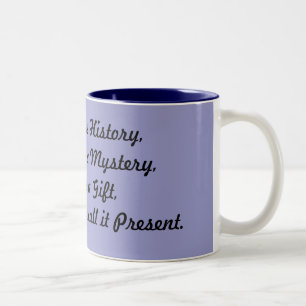 Taza Bicolor El ayer es historia, es mañana un misterio, Toda