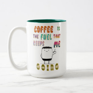 Taza Bicolor El Café Es El Combustible Que Me Mantiene En March