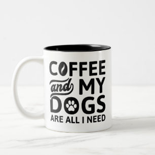 Taza Bicolor El Café Y Mis Perros Son Todo Lo Que Necesito