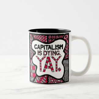 Taza Bicolor El capitalismo es Yay de muerte - asalte para los