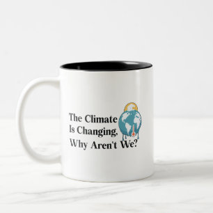 Taza Bicolor El clima está cambiando, ¿por qué no?