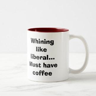 Taza Bicolor El gimoteo como liberal… debe comer café