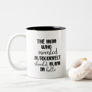 Taza Bicolor El hombre que inventó el autocorrecto debería arde