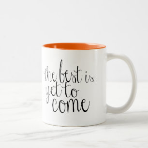 Taza Bicolor El mejor es todavía venir