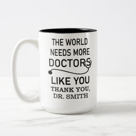 Taza Bicolor El mundo necesita más médicos como tú, nombre pers