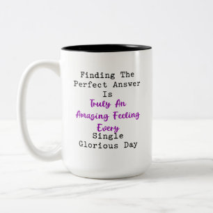 Taza Bicolor Encontrar la respuesta perfecta, un día glorioso y