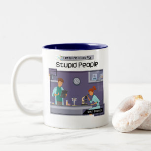 Taza Bicolor Encontremos una curación para la gente estúpida.