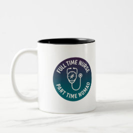 Taza Bicolor Enfermera a Tiempo Completo, Nómada a Tiempo Parci