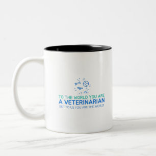 Taza Bicolor Eres Un Veterinario Pero Para Nosotros Eres El Mun