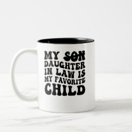 Taza Bicolor Es Gracioso Que Mi Hija En La Ley Sea Mi Hijo Favo