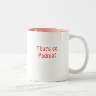 Taza Bicolor ¡Ése es tan Padma! ¡, Ése es tan Padma!