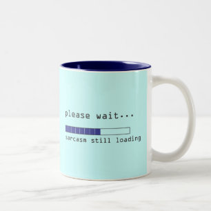 Taza Bicolor Espere a que se siga cargando sarcasmo